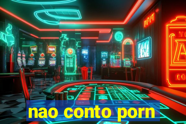 nao conto porn